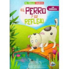 Mis fábulas favoritas: El perro y su reflejo: libro de tapa blanda, 28x20 cm, 16 pág a todo color