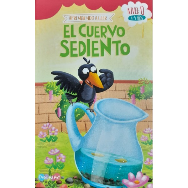 Aprendiendo a leer El cuervo sediento: libro de cuentos, tapa blanda, 22x14 cm, 32p Nivel 0: 4 a 5 años