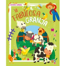 Historias Soñadas – Mi Fabulosa Granja para Leer y Compartir - 16x20 cm 20 pág - Tapa acolchada primera calidad - 10 cuentos