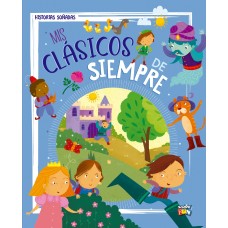 Historias Soñadas – Mis Clásicos de Siempre para Leer y Compartir - 16x20 cm 20 pág - Tapa acolchada primera calidad - 10 cuentos