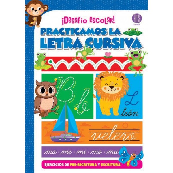 ¡Desafío Escolar! Practicamos la Letra Cursiva (17x24 cm - 64 Págs)