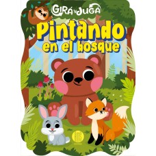 Girá y Jugá Pintando en el Bosque Libro de Actividades y para Colorear - (23x31 cm) - 16 páginas