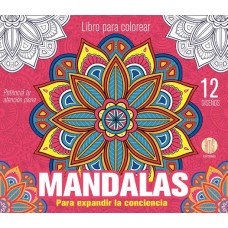 Mandalas para expandir la conciencia: 12 diseños para colorear, 21x23cm, tapa blanda